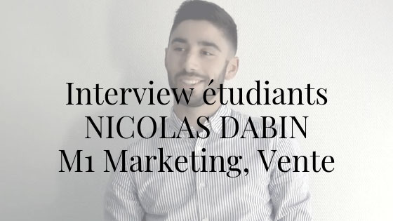 Interview des étudiants – Nicolas Dabin (M1)